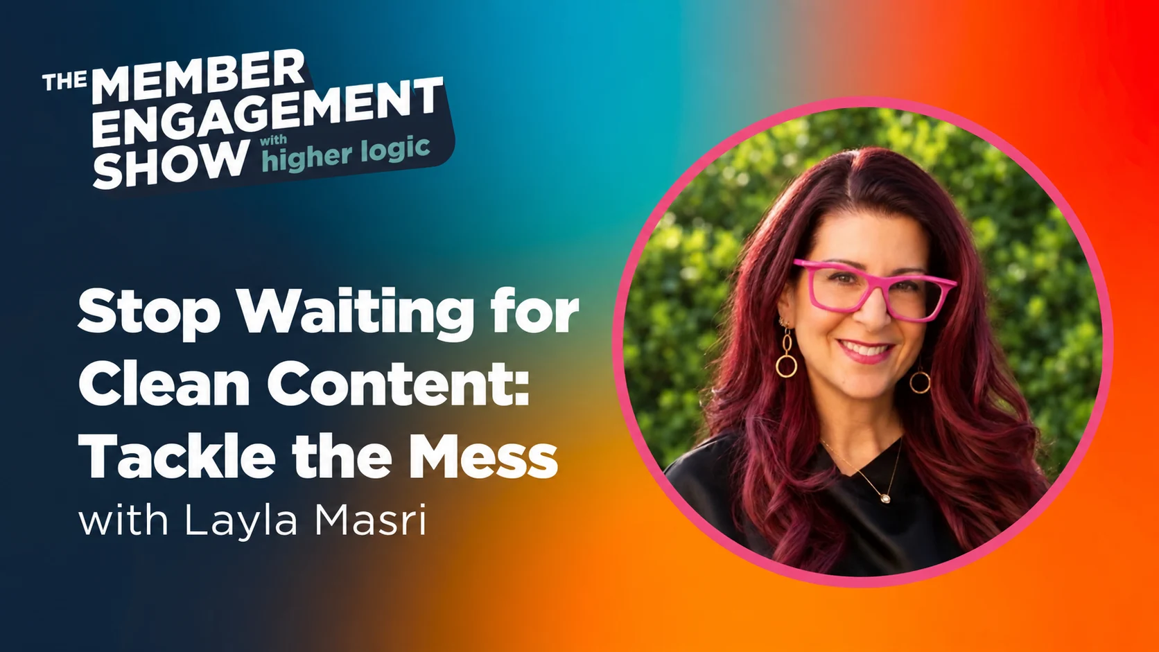 The Member Engagement Show: Stop Waiting for Clean Content: Tackle the Mess, with Layla Masri